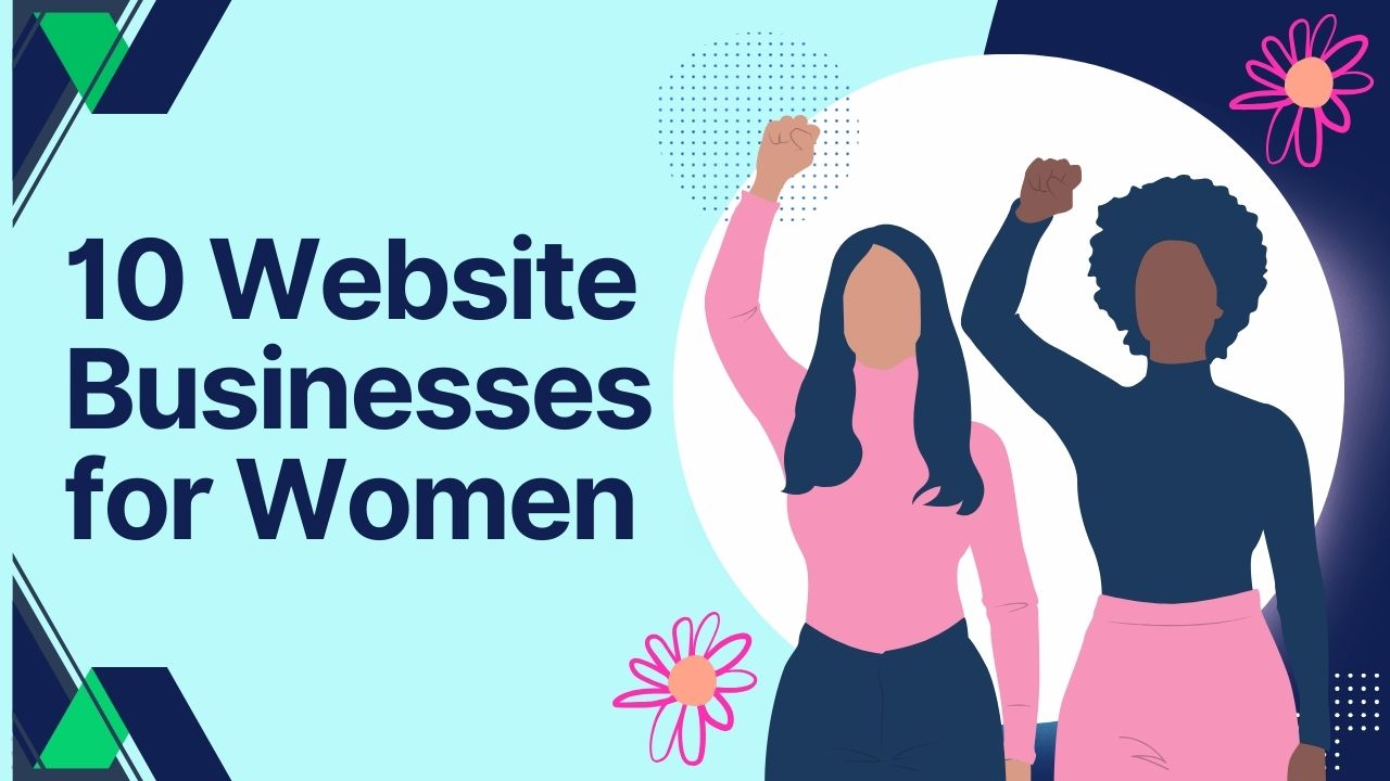 10 Website-Powered Online Business Ideas for Women
