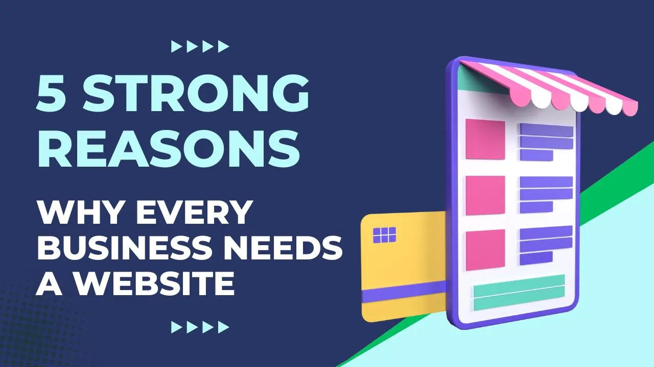5 Strong Reasons Why Your Business Needs a Professional Website